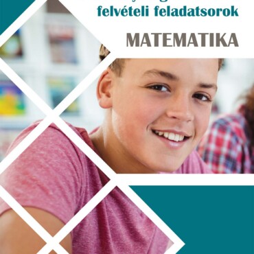 6 Osztályos Gimnáziumi Felvételi Feladatsorok - Matematika