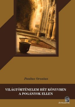 Világtörténelem Hét Könyvben A Pogányok Ellen