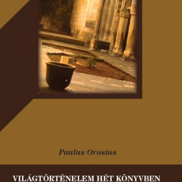 Világtörténelem Hét Könyvben A Pogányok Ellen