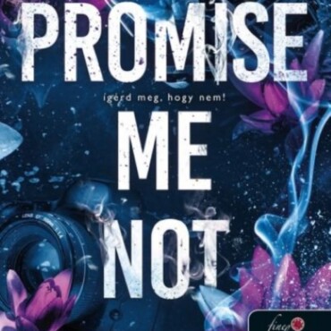 Promise Me Not - Ígérd Meg, Hogy Nem!