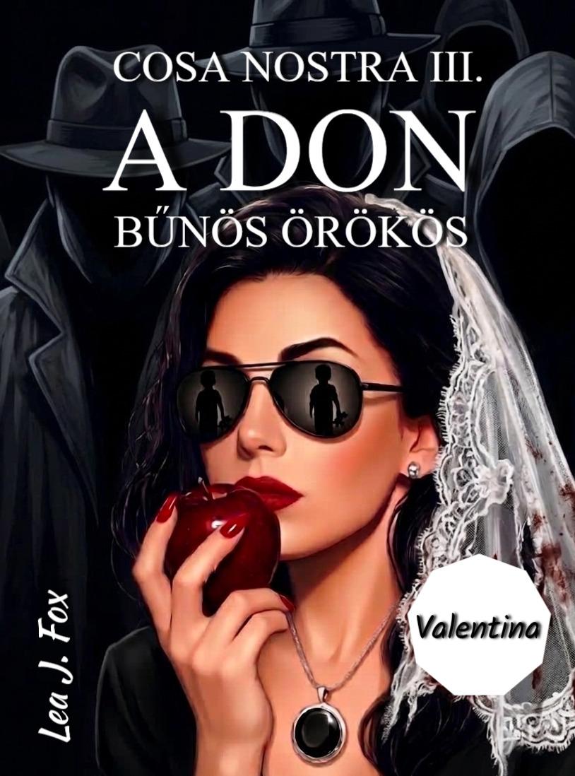 A Don - Bűnös Örökös - Cosa Nostra Iii ( Valentina)