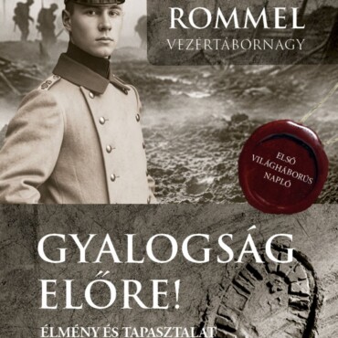 Gyalogság, Előre! - Élmény És Tapasztalat