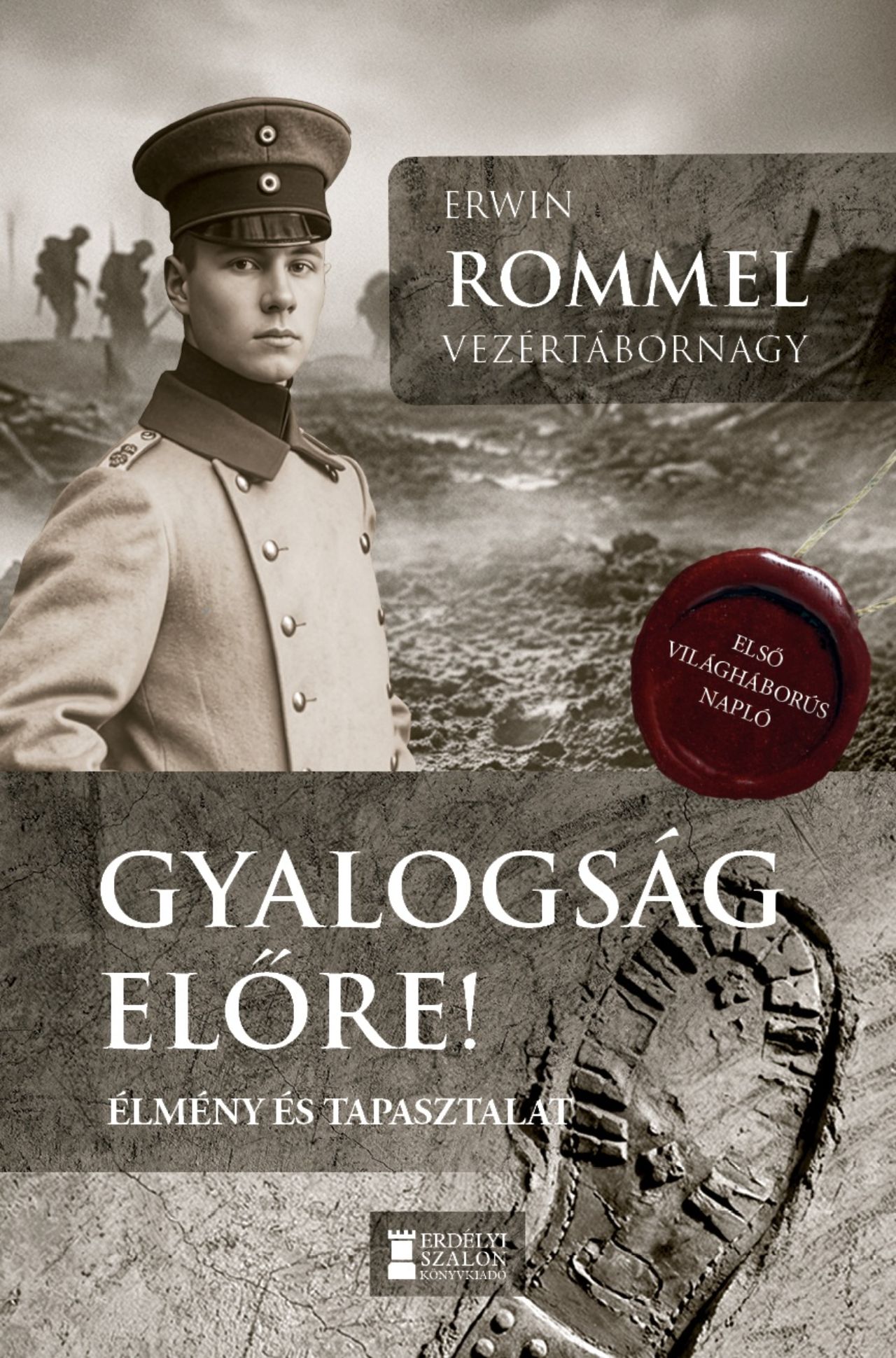 Gyalogság, Előre! - Élmény És Tapasztalat