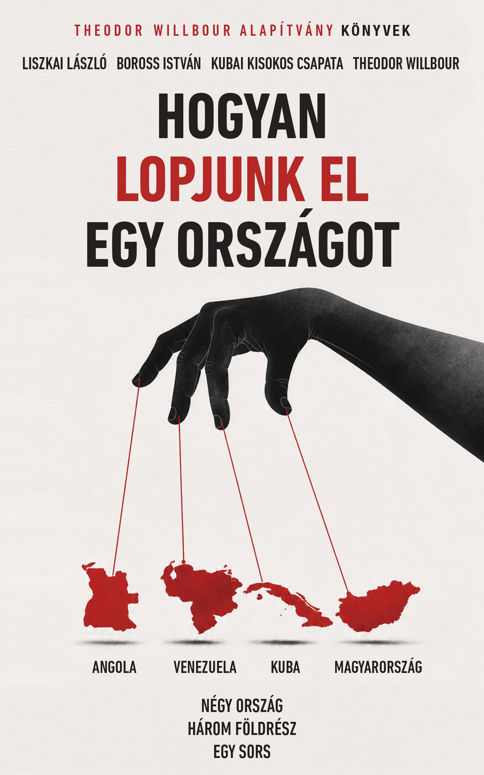 Hogyan Lopjunk El Egy Országot - Négy Ország, Három Földrész, Egy Sors