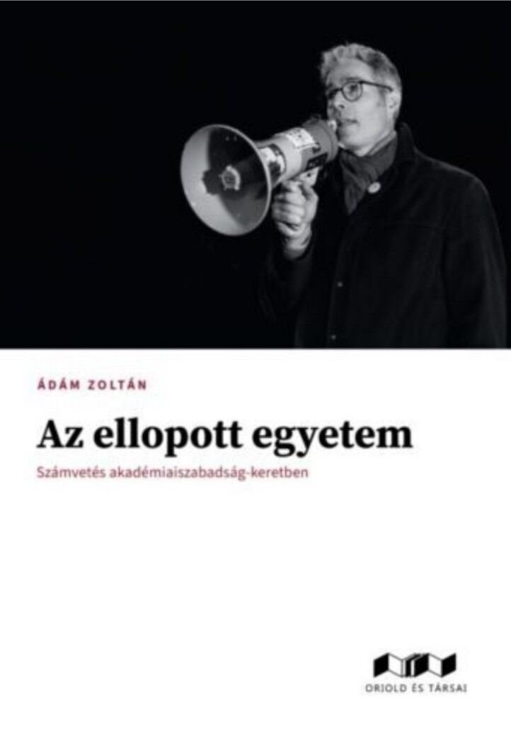 Az Ellopott Egyetem - Számvetés Akadémiai Szabadság - Keretben