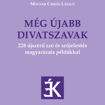 Még Újabb Divatszavak- 228 Újszerű Szó És Szójelentés Magyarázata