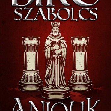 Anjouk X. - A Hatalom Bástyái