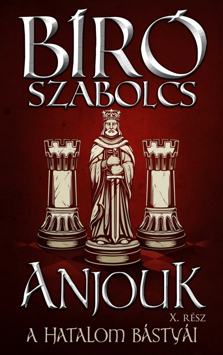 Anjouk X. - A Hatalom Bástyái