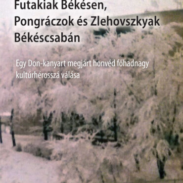 Futakiak Békésen, Pongráczok És Zlehovszkyak Békéscsabán