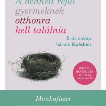 A Benned Rejlő Gyermeknek Otthonra Kell Találnia -  Munkafüzet (3. Kiadás)