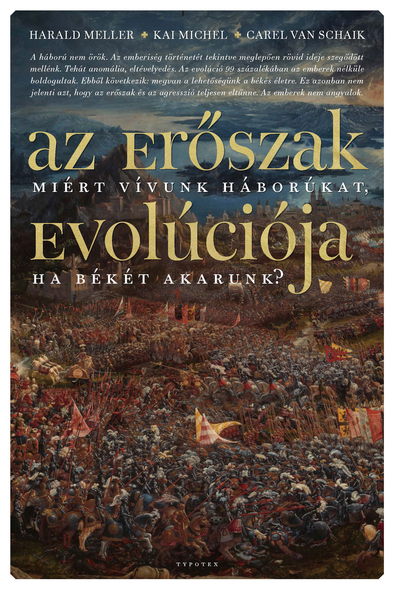 Az Erőszak Evolúciója - Miért Vívunk Háborúkat, Ha Békét Akarunk?