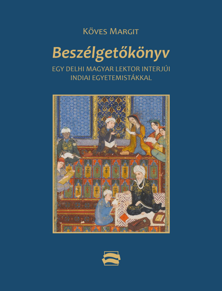 Beszélgetőkönyv - Egy Delhi Magyar Lektor Interjúi Indiai Egyetemistákkal