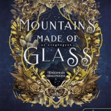 Mountains Made Of Glass - Az Üveghegyek - Tündérmesék Újragondolva 1.