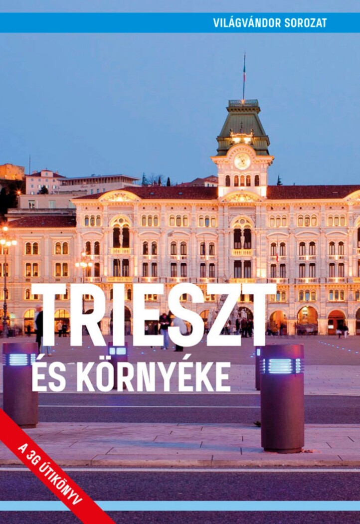 Trieszt És Környéke - Világvándor Sorozat (2. Javított Kiadás)