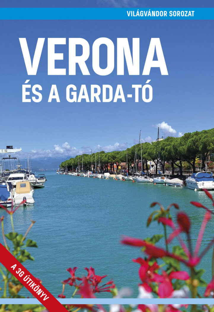 Verona És A Garda-Tó - Világvándor Sorozat (3. Javított Kiadás)