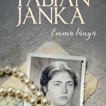 Emma Lánya -  Emma Évszázada Trilógia Harmadik Kötete ( 2. Kiadás)