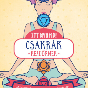 Itt Nyomd! - Csakrák Kezdőknek
