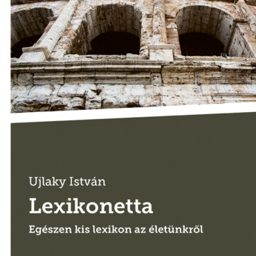 Lexikonetta - Egészen Kis Lexikon Az Életünkről