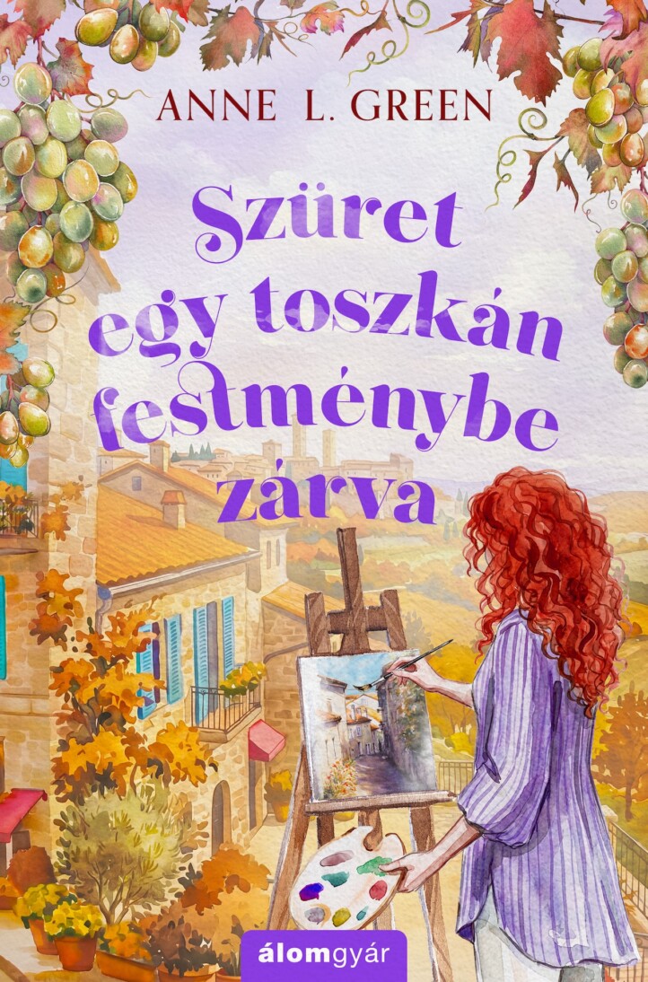 Szüret Egy Toszkán Festménybe Zárva ( Élfestett)