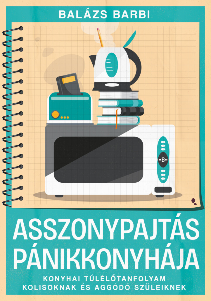 Asszonypajtás Pánikkonyhája - Konyhai Túlélőtanfolyam Kolisoknak ..