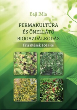 Permakultúra És Önellátó Biogazdálkodás Ii. ( Frissitések 2024Re)