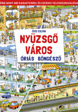 Nyüzsgő Város Óriás Böngésző - Több Mint 400 Karakterrel..