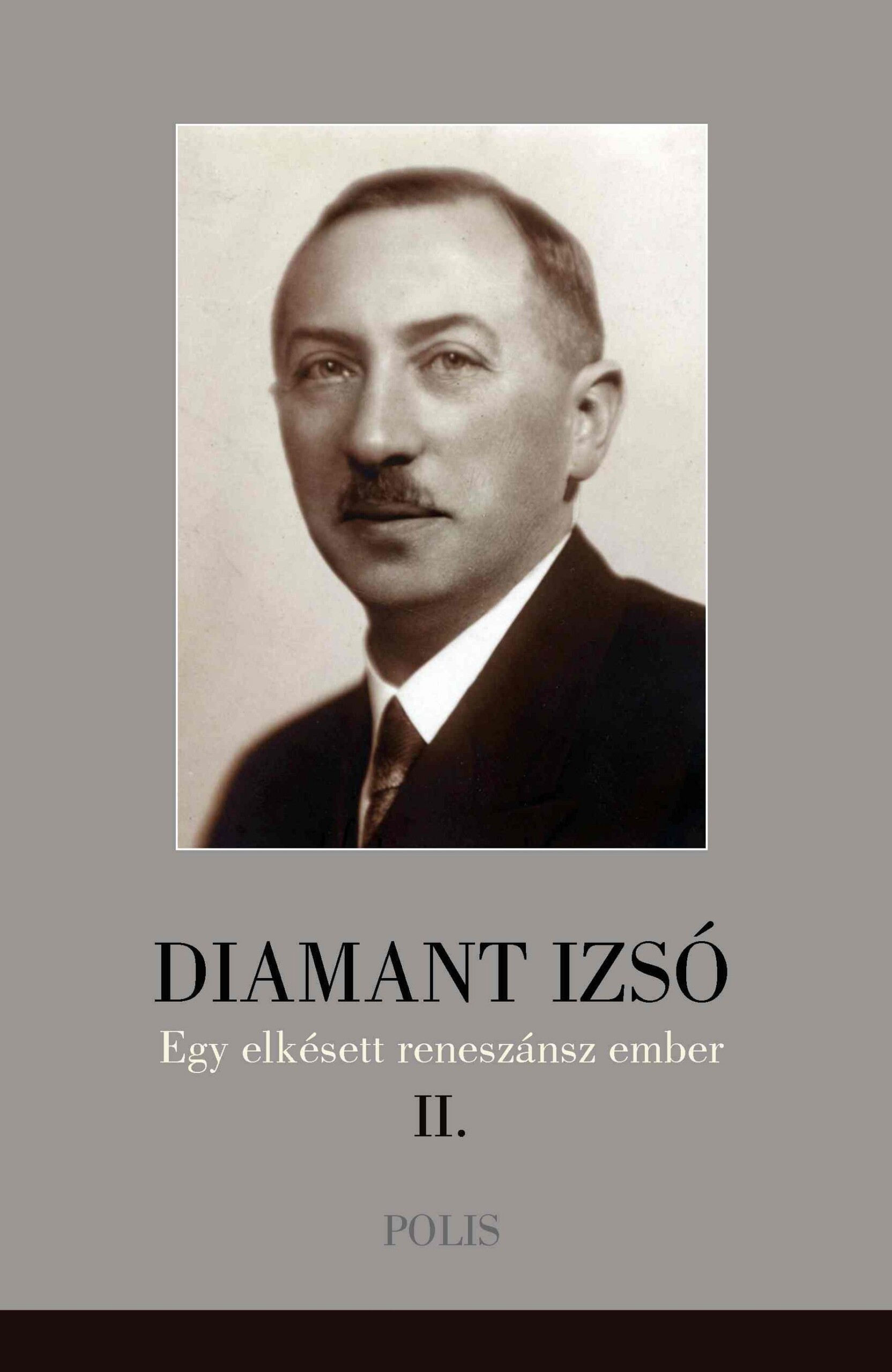 Diamant Izsó - Egy Elkésett Reneszánsz Ember Ii.