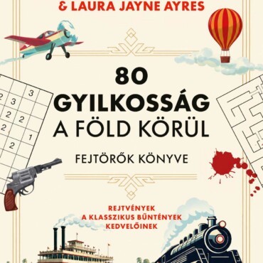 80 Gyilkosság A Föld Körül - Fejtörők Könyve