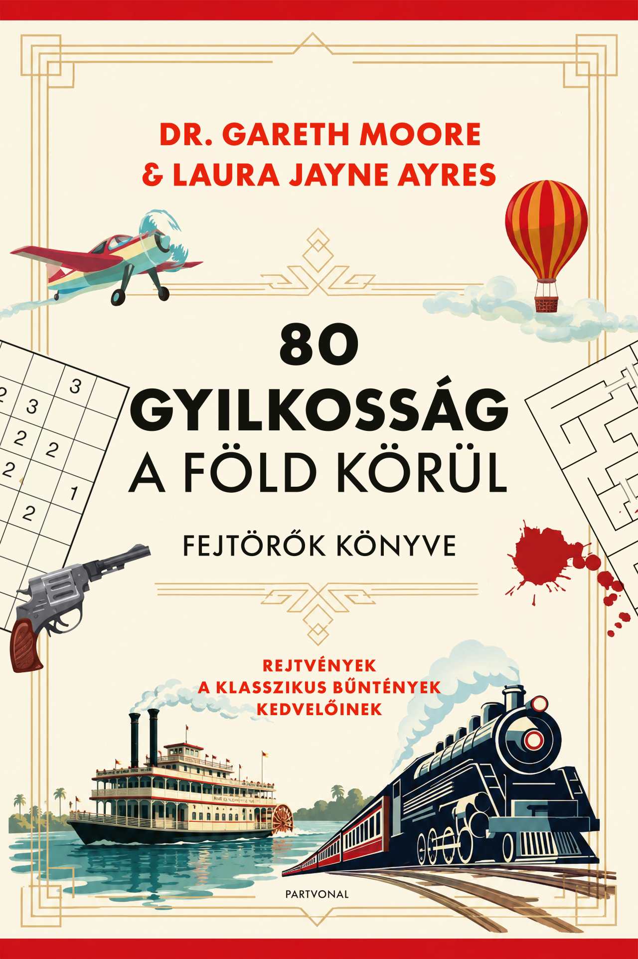 80 Gyilkosság A Föld Körül - Fejtörők Könyve