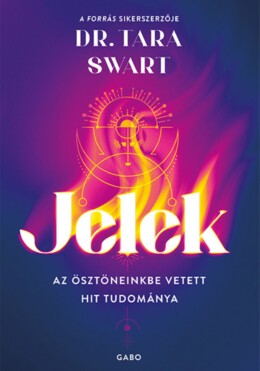 Jelek - Az Ösztöneinkbe Vetett Hit Tudománya
