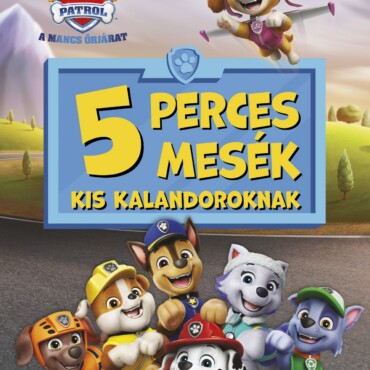Mancs Őrjárat - 5 Perces Mesék Kis Kalandoroknak