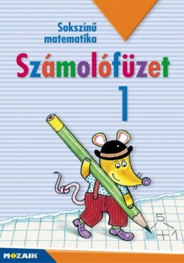 Sokszínű Matematika - Számolófüzet 1.(11. Javított Kiadás)