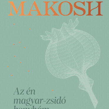 Mákosh - Az Én Magyar-Zsidó Konyhám