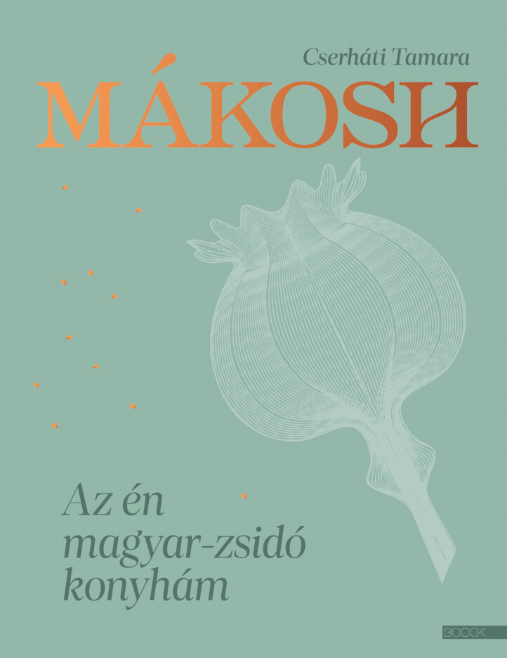 Mákosh - Az Én Magyar-Zsidó Konyhám