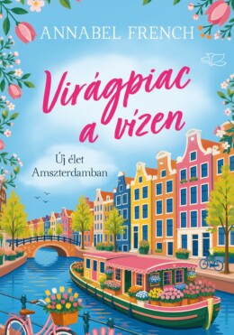 Virágpiac A Vízen - Új Élet Amszterdamban