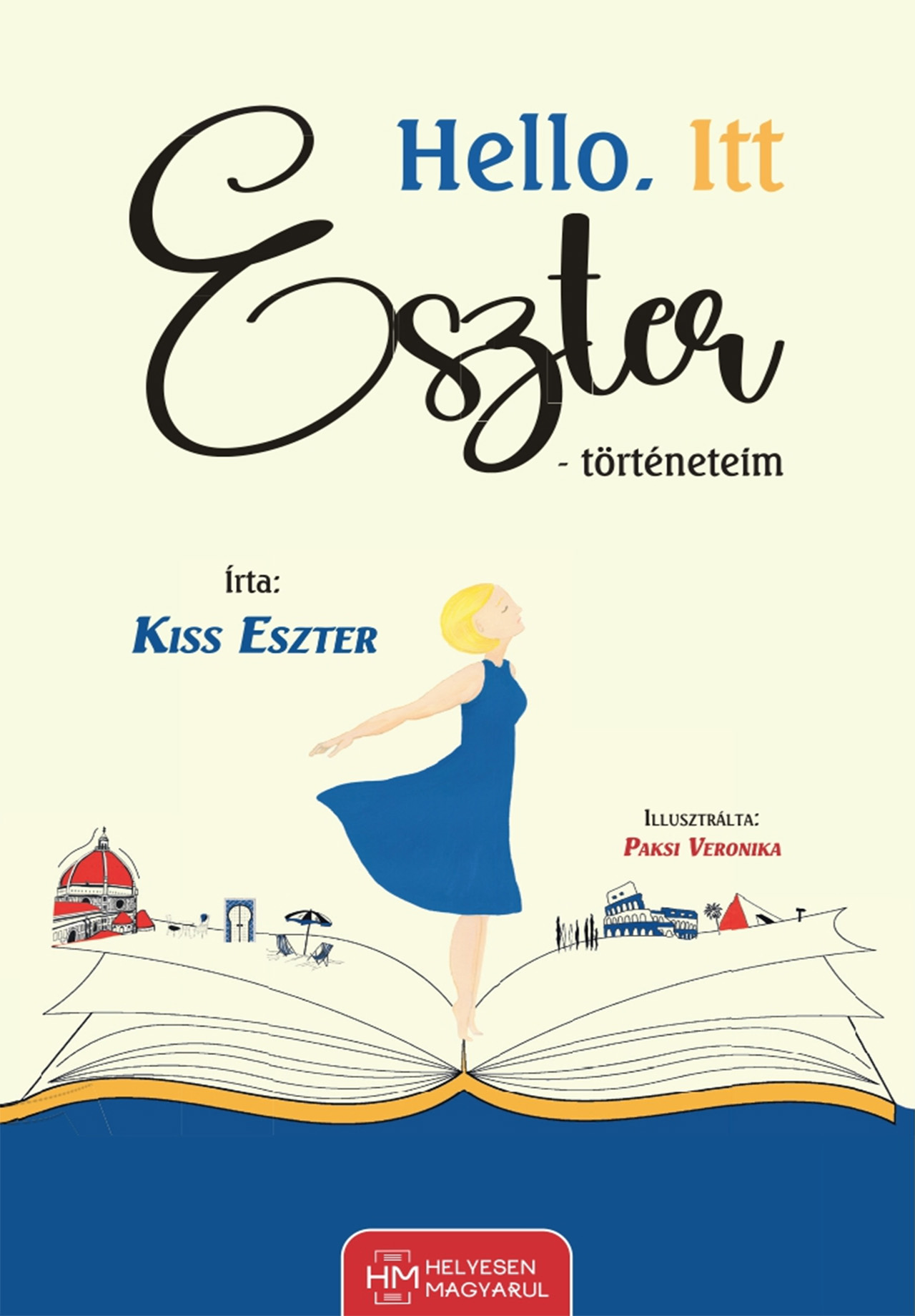 Hello. Itt Eszter - Történeteim