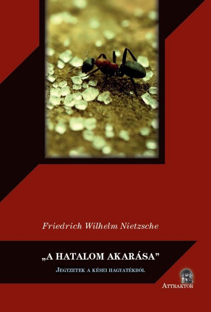 A Hatalom Akarása - Jegyzetek A Kései Hagyatékból
