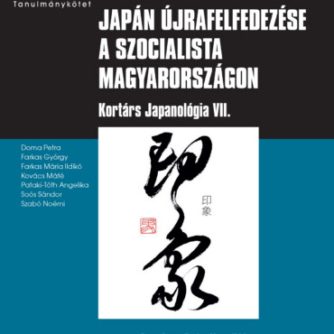 Japán Újrafelfedezése A Szocialista Magyarországon