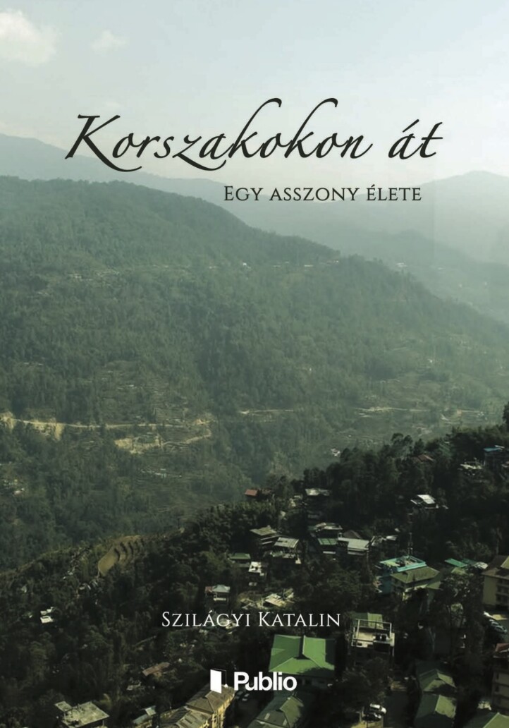 Korszakokon Át - Egy Asszony Élete