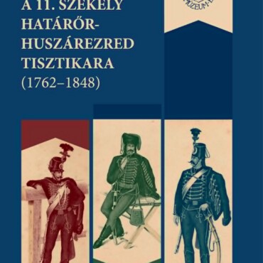 A 11. Székely Határőr - Huszárezred Tisztikara (1762-1848)
