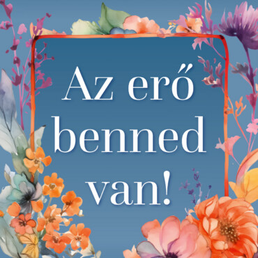 Az Erő Benned Van! (3. Javított Kiadás, Új Borító!)
