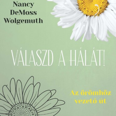 Válaszd A Hálát! - Az Örömhöz Vezető Út - 30 Napos Áhítattal