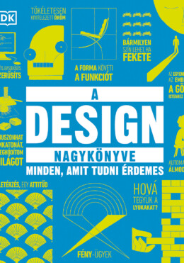 A Design Nagykönyve - Minden, Amit Tudni Érdemes
