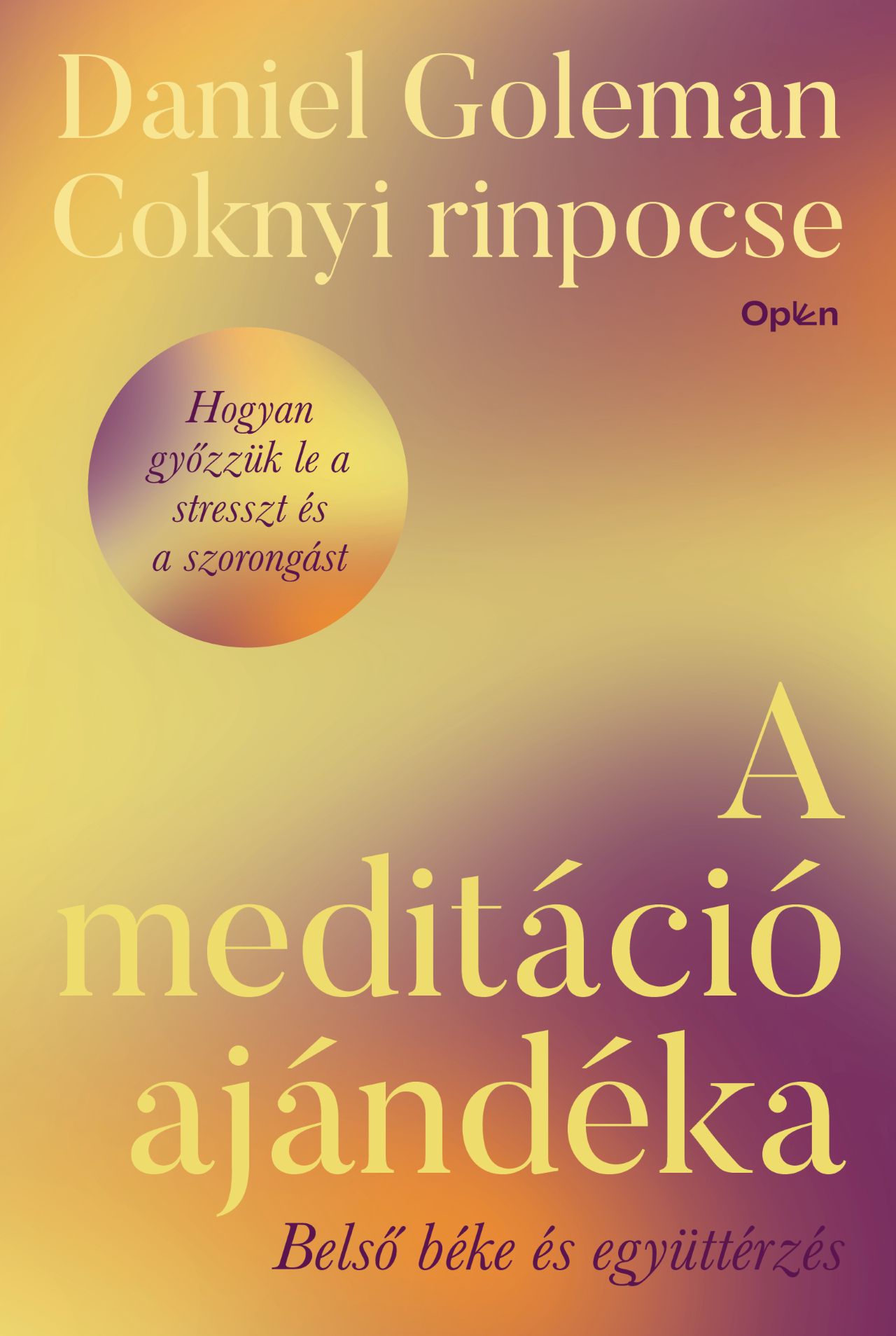 A Meditáció Ajándéka - Belső Béke És Együttérzés