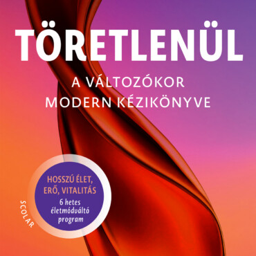 Töretlenül - A Változókor Modern Kézikönyve
