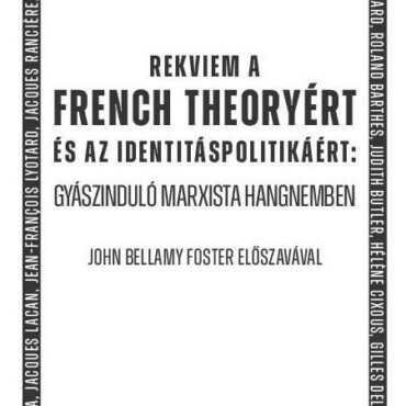 Rekviem A French Theoryért És Az Identitáspolitikáért