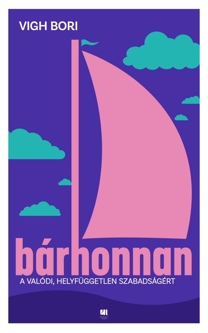 Bárhonnan - A Valódi, Helyfüggetlen Szabadságért