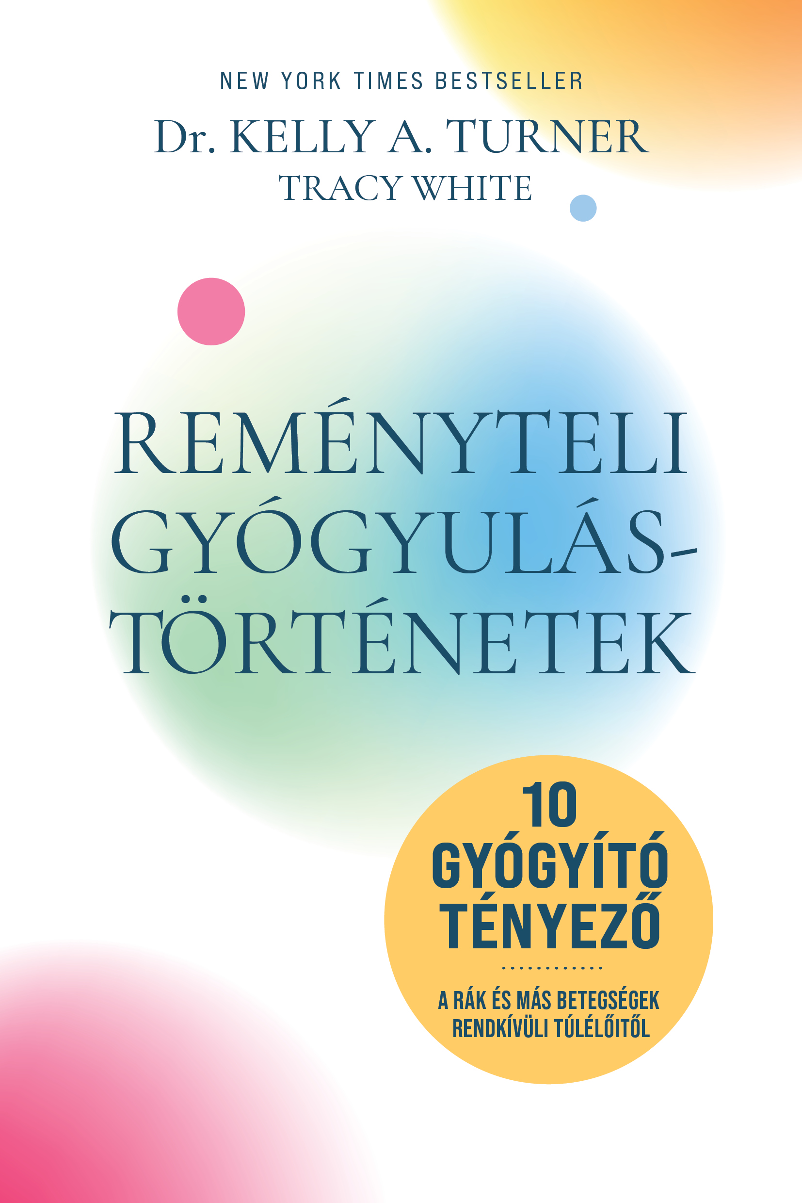Reményteli Gyógyulástörténetek - 10 Gyógyító Tényező