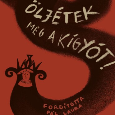 Öljétek Meg A Kígyót!