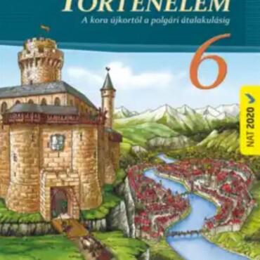 Történelem 6. Munkafüzet (Nat2020)